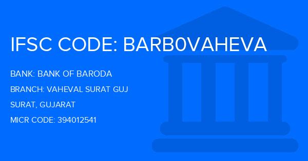 Bank Of Baroda (BOB) Vaheval Surat Guj Branch IFSC Code