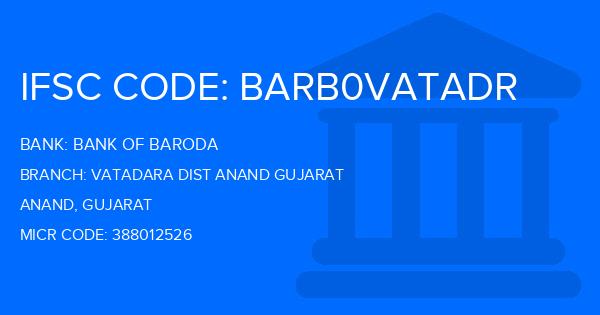 Bank Of Baroda (BOB) Vatadara Dist Anand Gujarat Branch IFSC Code