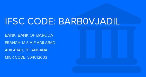 Bank Of Baroda (BOB) M S M E Adilabad Branch IFSC Code