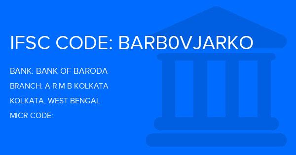 Bank Of Baroda (BOB) A R M B Kolkata Branch IFSC Code