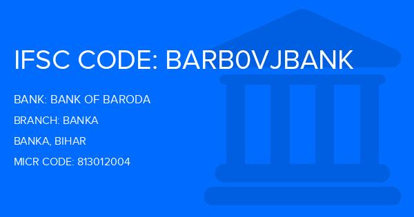 Bank Of Baroda (BOB) Banka Branch IFSC Code