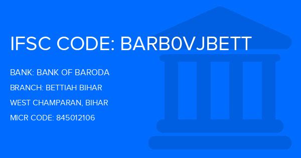 Bank Of Baroda (BOB) Bettiah Bihar Branch IFSC Code