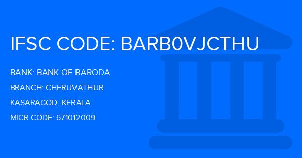 Bank Of Baroda (BOB) Cheruvathur Branch IFSC Code