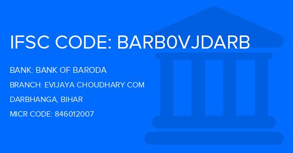 Bank Of Baroda (BOB) Evijaya Choudhary Com Branch IFSC Code