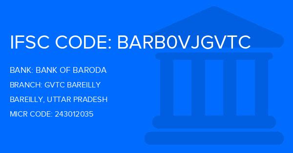 Bank Of Baroda (BOB) Gvtc Bareilly Branch IFSC Code