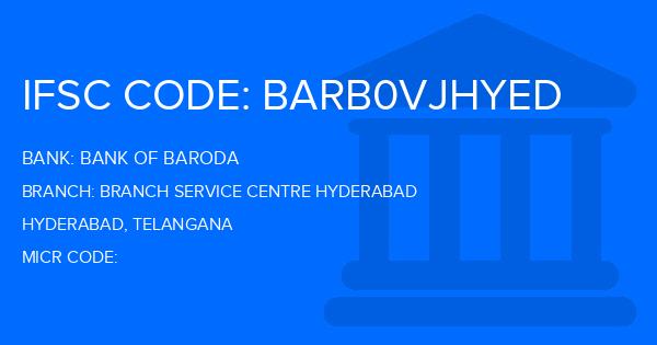 Bank Of Baroda (BOB) Branch Service Centre Hyderabad Branch IFSC Code