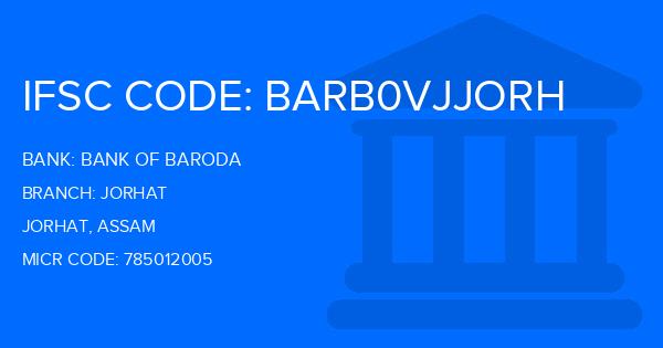 Bank Of Baroda (BOB) Jorhat Branch IFSC Code