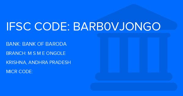 Bank Of Baroda (BOB) M S M E Ongole Branch IFSC Code