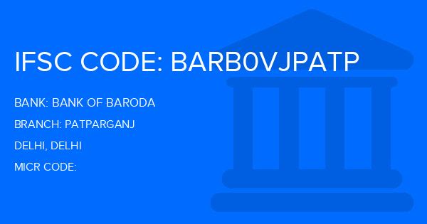 Bank Of Baroda (BOB) Patparganj Branch IFSC Code