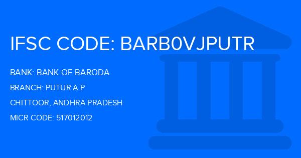 Bank Of Baroda (BOB) Putur A P Branch IFSC Code