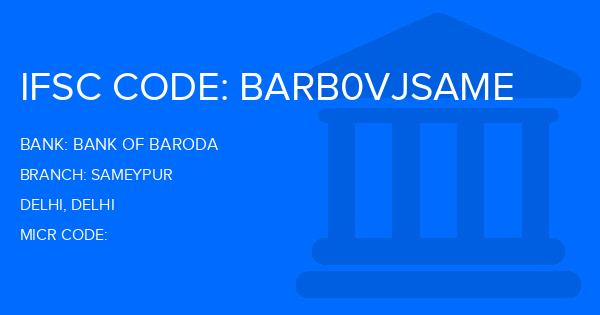 Bank Of Baroda (BOB) Sameypur Branch IFSC Code