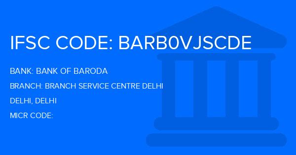 Bank Of Baroda (BOB) Branch Service Centre Delhi Branch IFSC Code
