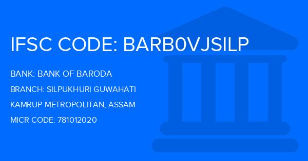 Bank Of Baroda (BOB) Silpukhuri Guwahati Branch IFSC Code