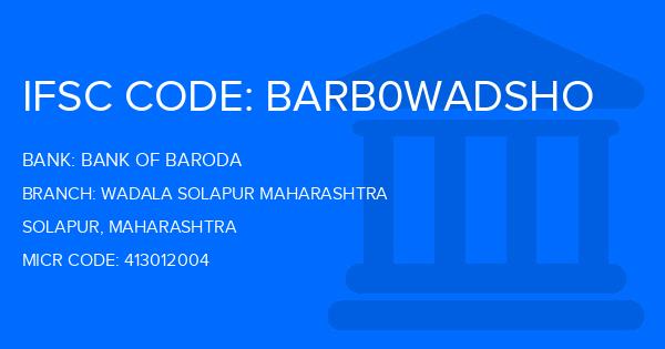 Bank Of Baroda (BOB) Wadala Solapur Maharashtra Branch IFSC Code