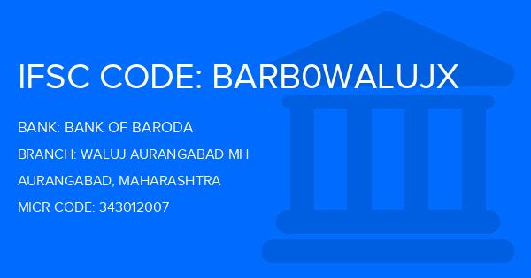 Bank Of Baroda (BOB) Waluj Aurangabad Mh Branch IFSC Code