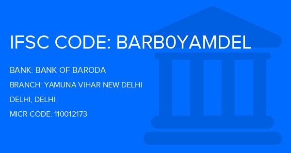 Bank Of Baroda (BOB) Yamuna Vihar New Delhi Branch IFSC Code