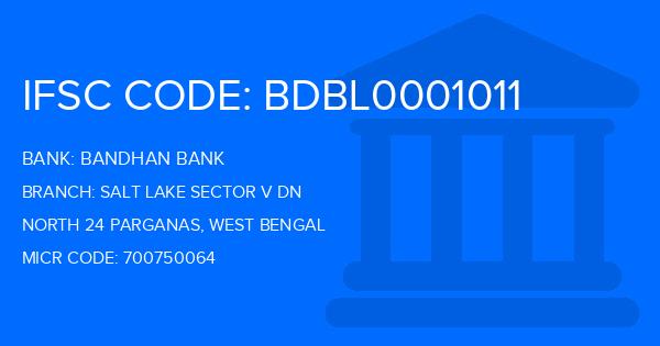 Bandhan Bank Salt Lake Sector V Dn Branch IFSC Code