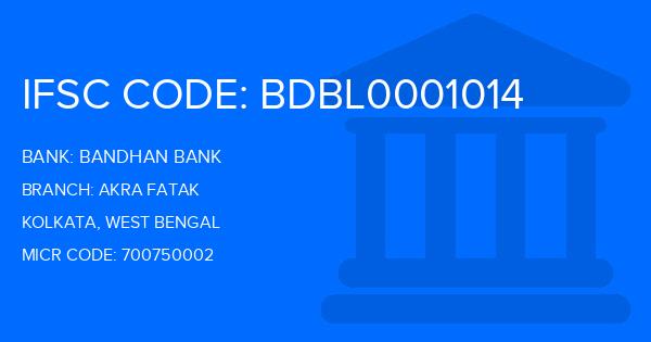 Bandhan Bank Akra Fatak Branch IFSC Code