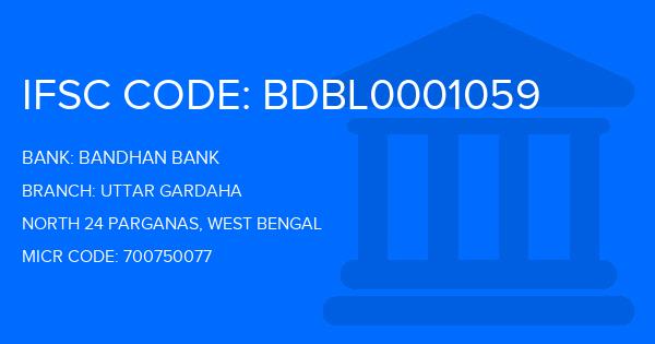 Bandhan Bank Uttar Gardaha Branch IFSC Code