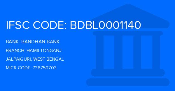 Bandhan Bank Hamiltonganj Branch IFSC Code