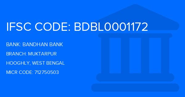 Bandhan Bank Muktarpur Branch IFSC Code