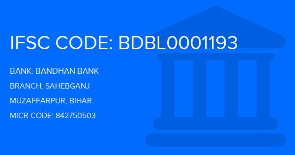 Bandhan Bank Sahebganj Branch IFSC Code