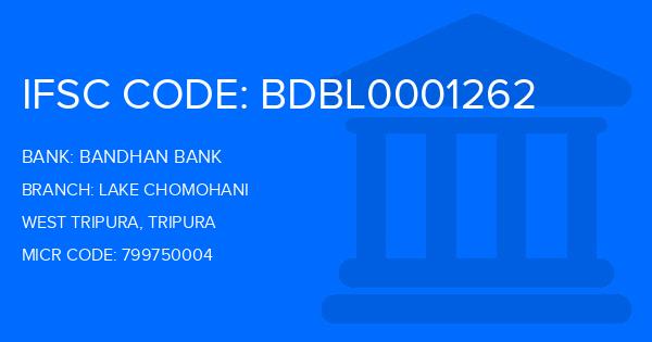 Bandhan Bank Lake Chomohani Branch IFSC Code