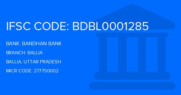 Bandhan Bank Ballia Branch IFSC Code