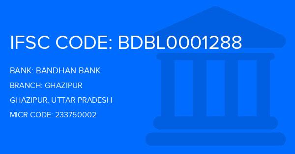 Bandhan Bank Ghazipur Branch IFSC Code