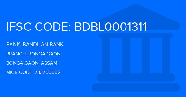 Bandhan Bank Bongaigaon Branch IFSC Code