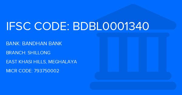 Bandhan Bank Shillong Branch IFSC Code