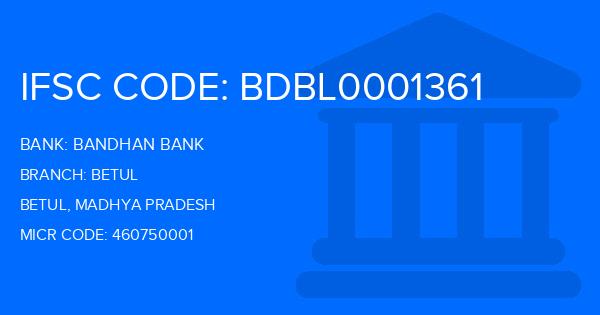 Bandhan Bank Betul Branch IFSC Code
