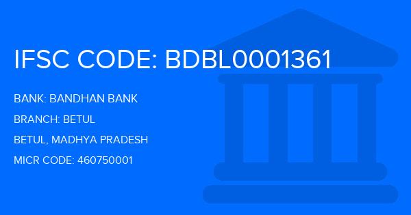 Bandhan Bank Betul Branch IFSC Code