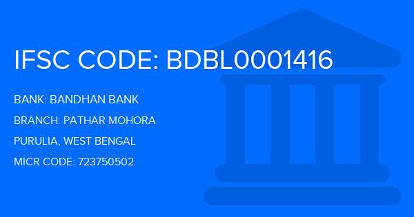 Bandhan Bank Pathar Mohora Branch IFSC Code