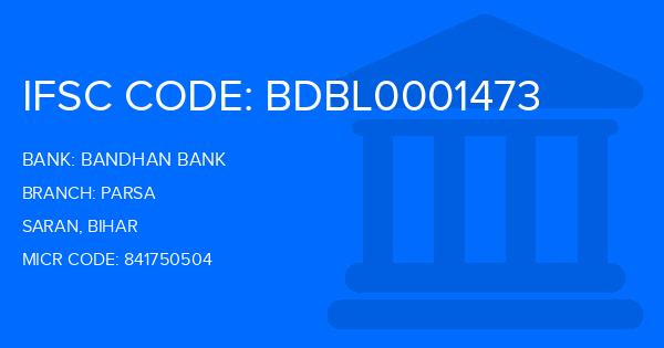 Bandhan Bank Parsa Branch IFSC Code