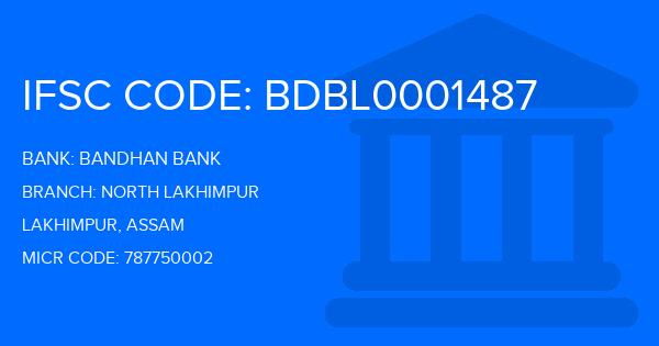 Bandhan Bank North Lakhimpur Branch IFSC Code