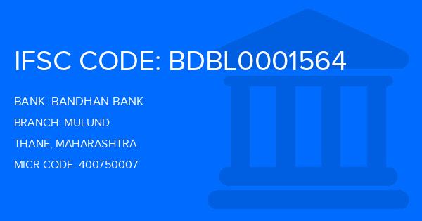 Bandhan Bank Mulund Branch IFSC Code