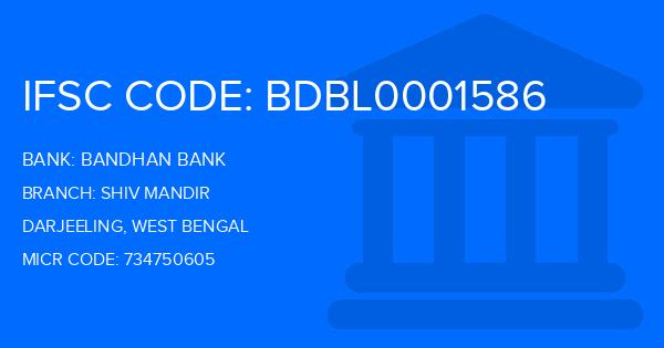 Bandhan Bank Shiv Mandir Branch IFSC Code