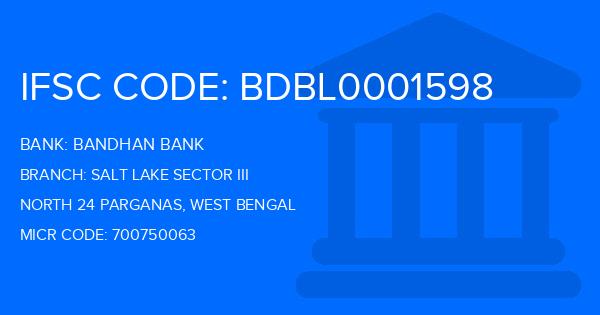 Bandhan Bank Salt Lake Sector Iii Branch IFSC Code