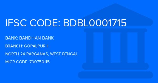 Bandhan Bank Gopalpur Ii Branch IFSC Code