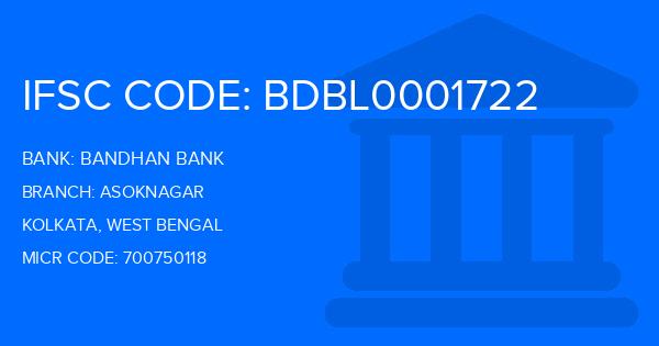 Bandhan Bank Asoknagar Branch IFSC Code