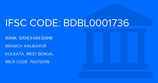 Bandhan Bank Kalikapur Branch IFSC Code