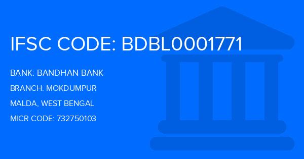 Bandhan Bank Mokdumpur Branch IFSC Code