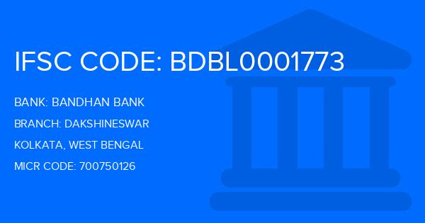 Bandhan Bank Dakshineswar Branch IFSC Code