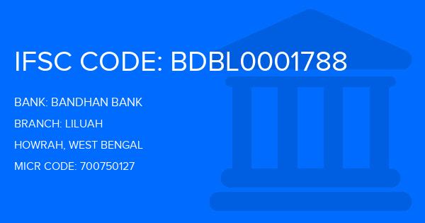 Bandhan Bank Liluah Branch IFSC Code