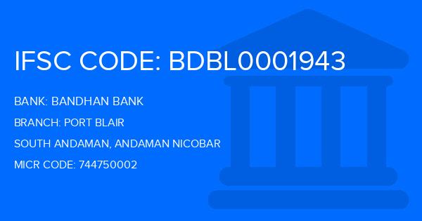 Bandhan Bank Port Blair Branch IFSC Code
