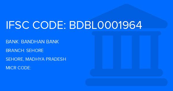 Bandhan Bank Sehore Branch IFSC Code