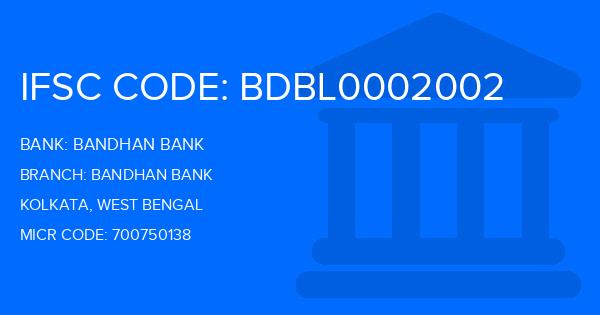 Bandhan Bank Bandhan Bank Branch IFSC Code