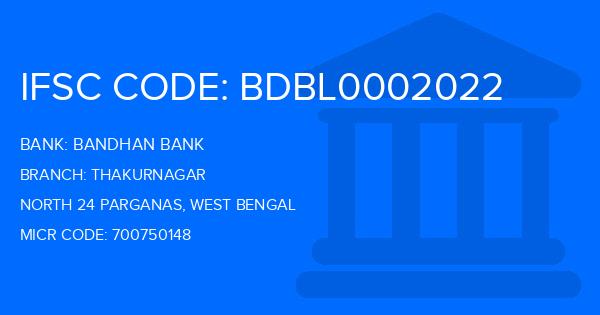 Bandhan Bank Thakurnagar Branch IFSC Code