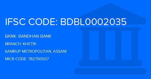 Bandhan Bank Khetri Branch IFSC Code